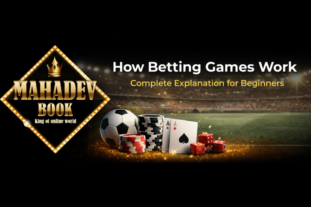 How betting games work Mahadev Book banner with casino chips, cards, dice and sports betting background India